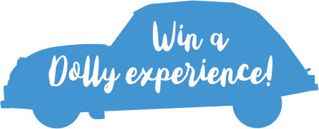 WIN a Dolly experience!